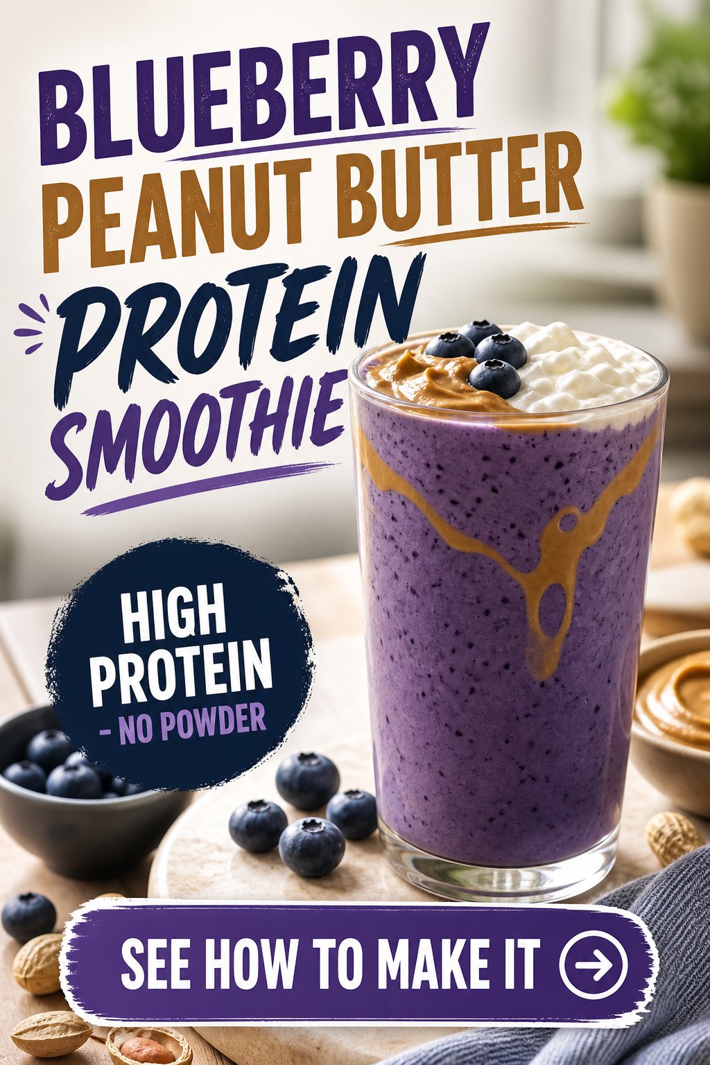 Blueberry peanut butter protein smoothie without protein powder in a glass with blueberries and peanut butter